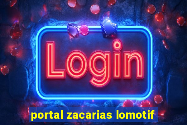 portal zacarias lomotif